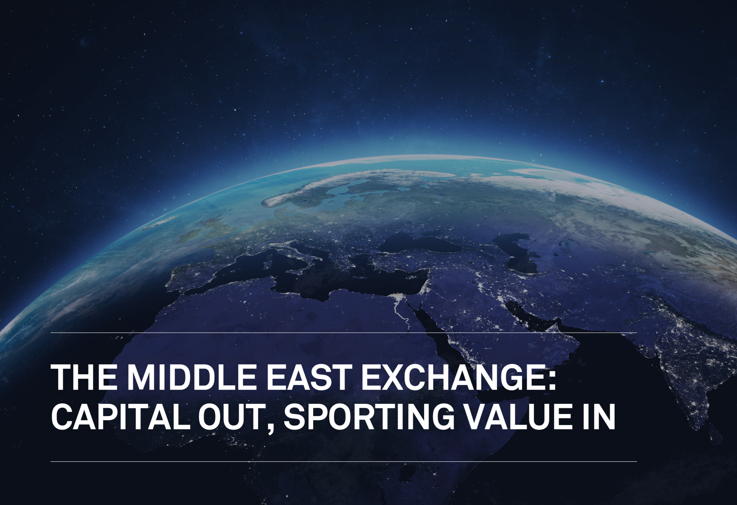 Globe at night over Europe and the Middle East, with arrows for capital and sporting value in Middle East sports sponsorship